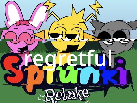 Sprunki Retake Regretful